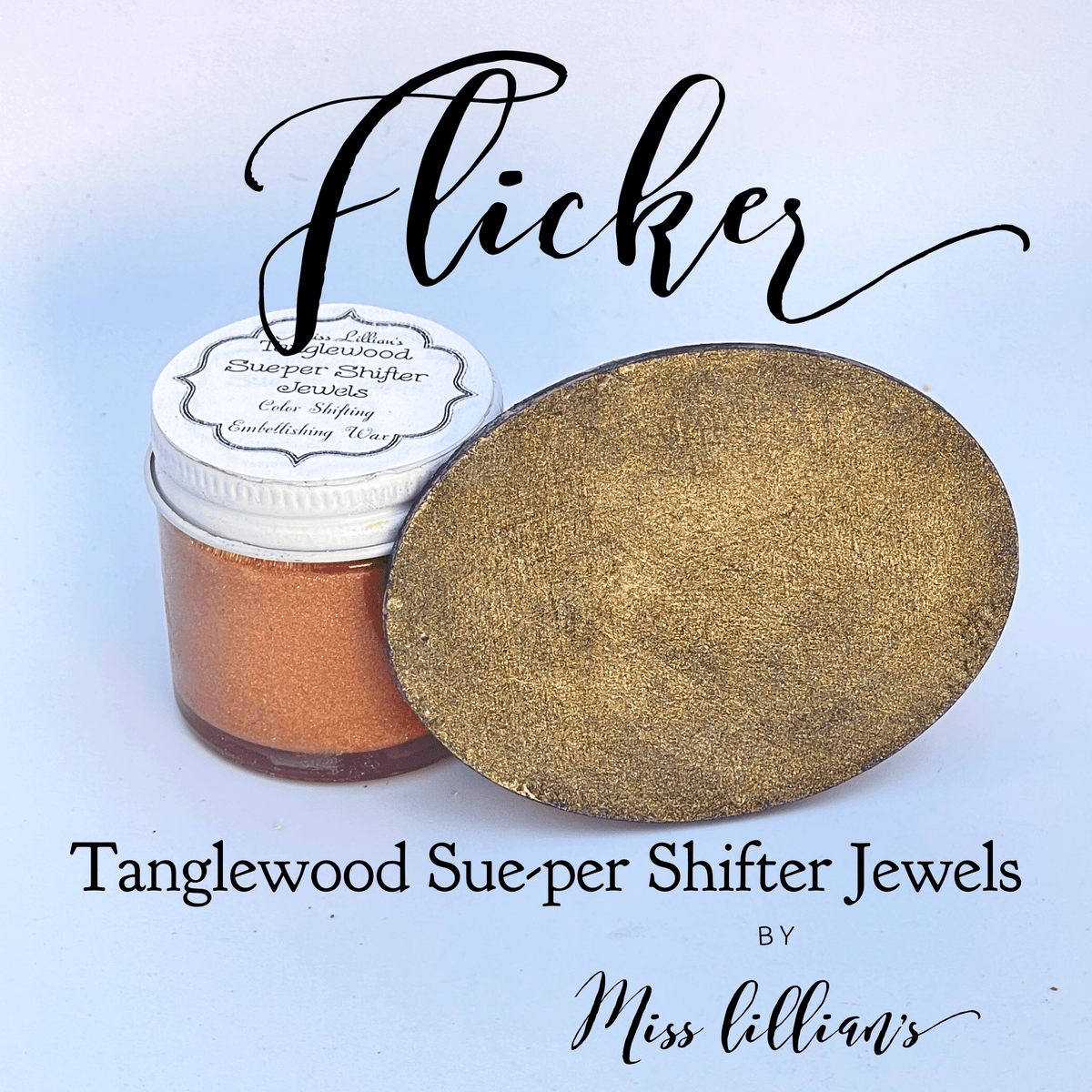 FLICKER Tanglewood Sue-per Shifter Metallic Wax